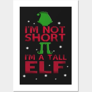 I'm Not Short I'm A Tall Elf Posters and Art